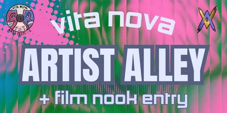Vita Nova - Artist Alley & Film Nook Entry