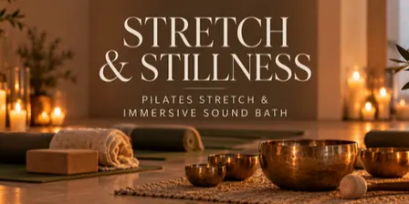 Stretch & Stillness