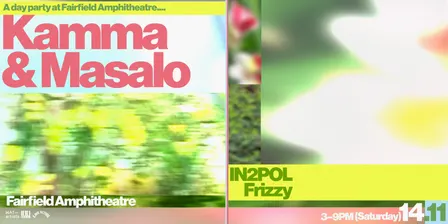 Kamma & Masalo - A Day Party at Fairflield Amphitheatre