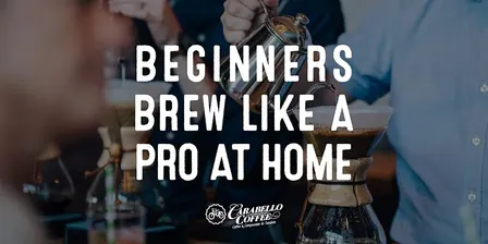 Nov 7th  Brew Like a Pro at Home
