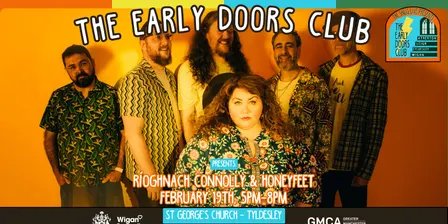 The Early Doors Club at ST George's Church w/ Ríoghnach Connolly & Honeyfeet