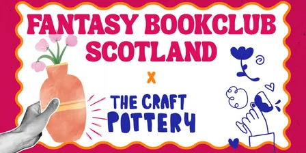 Fantasy Bookclub Scotland Presents The Craft Pottery Night
