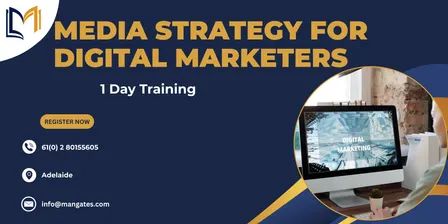 Media Strategy for Digital Marketers: 1 Day Training in Adelaide
