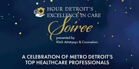 Hour Detroit's Excellence in Care Soiree - Presented by Kitch Attorneys & Counselors