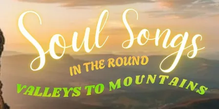 Soul Songs: In the Round - Valleys to Mountains