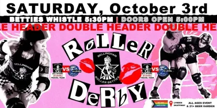 Bellingham Roller Betties All-Stars Double Header!