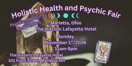 🔮 Holistic Health & Psychic Fair – Marietta, Ohio, The Historic Lafayette Hotel 🔮
