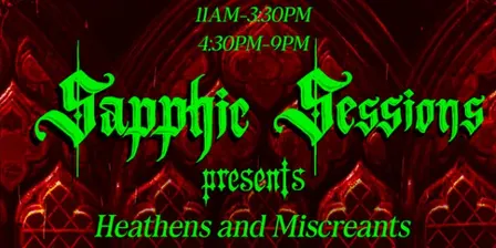 Sapphic Sessions: Heathens and Miscreants