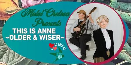 THIS IS ANNE ~Older & Wiser ~ + Rusty & Maja's Kitchen Party Cabaret