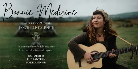 Bonnie Medicine & For The Living Earth @ The Lantern