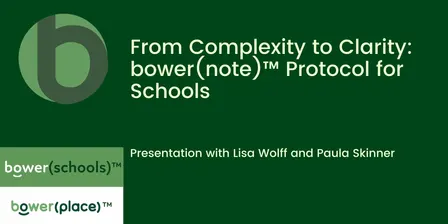 From Complexity to Clarity: The Bower Place Model™ for Schools
