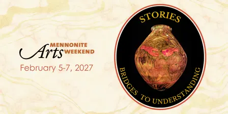 2027 Mennonite Arts Weekend