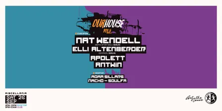 GOT THE SAUCE + DOUBLE VISION presents OUR HOUSE Vol.5 with NAT WENDELL (Berlin), ELLI ALTENBERGER (Sisyphos-Berlin), APOLETT, ANTWIN, ADAM SILLARS (Byron Bay) & More