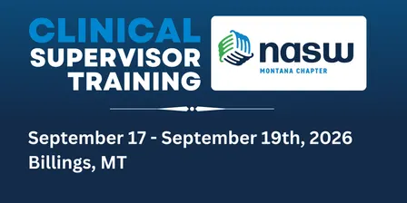 NASW-MT Foundations in Clinical Supervision: Billings 2026