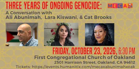 Three Years of Ongoing Genocide: A Conversation with Ali Abunimah, Lara Kiswani, and Cat Brooks (OAKLAND)