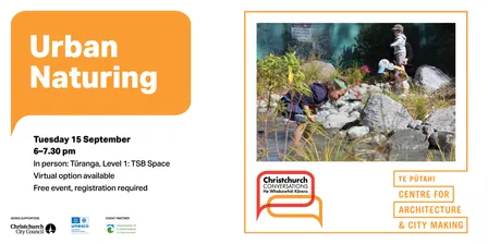 Christchurch Conversations: Urban Naturing