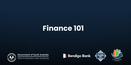 Finance 101 - Bendigo Bank Clubs SA Club Development Program