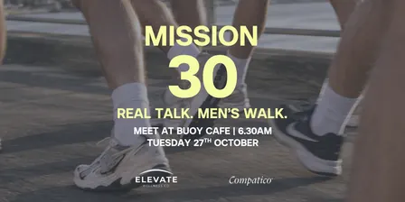 Mission 30 | Real Talk, Men's Walk (October)