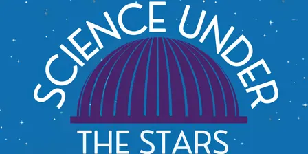 Science Under the Stars: Dark Skies, Bright Lights