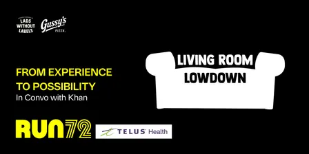 Living Room Lowdown at RUN72 - From Experience to Possibility