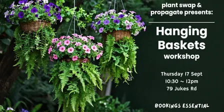 Plant Swap & Propagate presents: Hanging Baskets