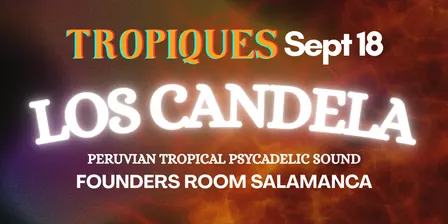 Tropiques Social Club - LOS CANDELA - Sept 18