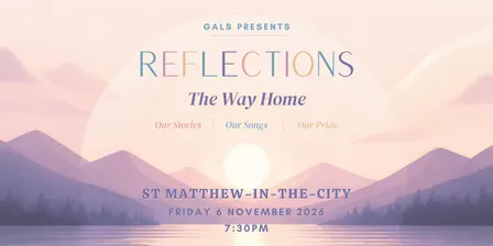 GALS Presents: Reflections - The Way Home
