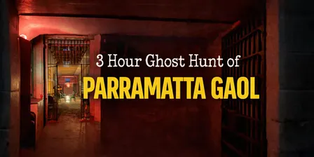 Parramatta Gaol 3hr Ghost Hunt - 18/09/26