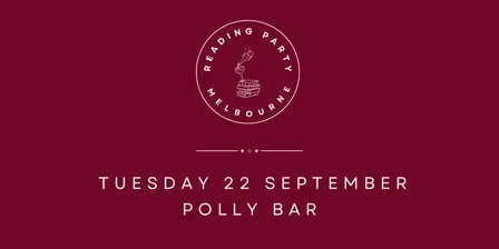Reading Party Melbourne 22 September @ Polly Bar