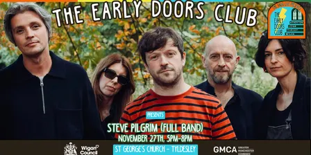 The Early Doors Club at ST George's Church w/ Steve Pilgrim + HealeyBadger