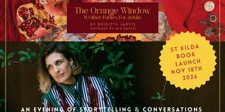 St Kilda Book Launch: The Orange Window & Other Fables For Adults