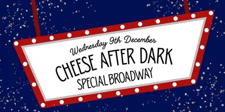 Cheese After Dark: Special Broadway
