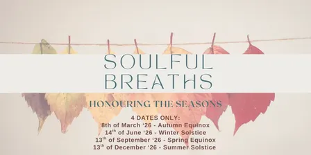 Soulful Breaths - Honouring the seasons
