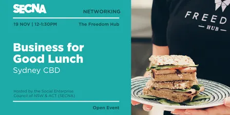 Sydney CBD Business for Good Lunch @ The Freedom Hub