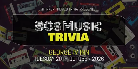 80s Music Trivia 2026 - George IV Inn