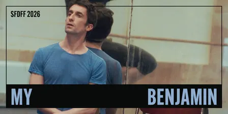 My Benjamin | 2026 SF Dance Film Festival