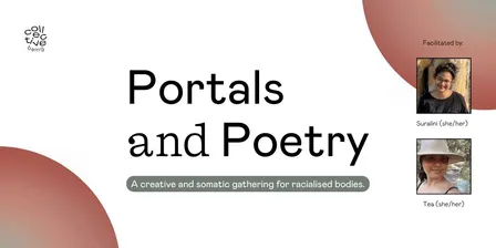 Portals and Poetry: A creative and somatic gathering for racialised bodies