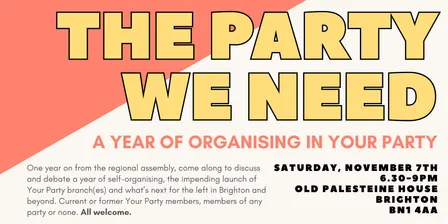 The Party We Need: A Year of Organising In Your Party