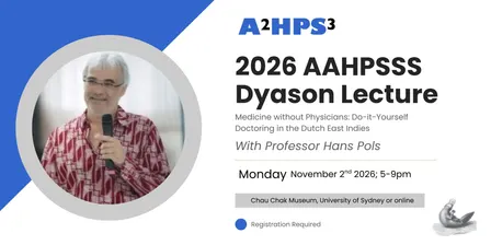 2026 AAHPSSS Dyason Lecture: Medicine without Physicians