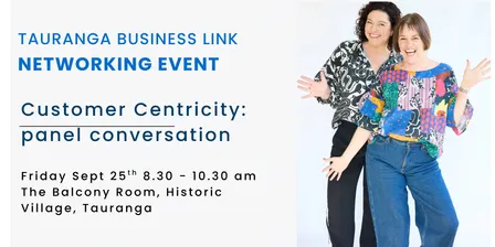 Tauranga Business Link - Customer Centricity Panel Conversation - September 2026