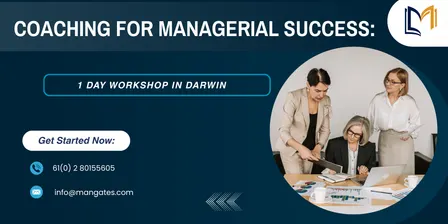 Coaching for Managerial Success: 1 Day Workshop in Darwin