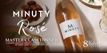 Minuty Rosé Master Class Dinner at 8 Knots Tavern