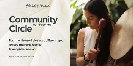 The Light Arts—Monthly Community Circle
