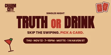 Truth Or Drink | Singles Event | Ages 24+ | Charm City Connections