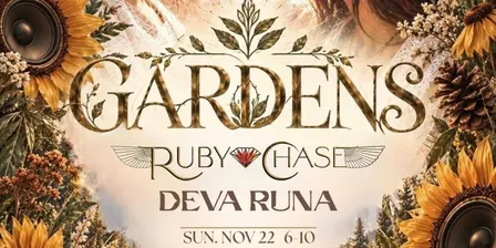 GARDENS ft. Ruby Chase & Deva Runa