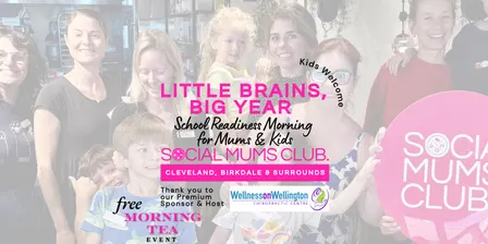 Little Brains, Big Year - School Readiness Morning for Mums
