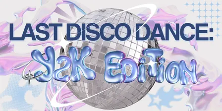 Last Disco Dance : Y2K  Edition