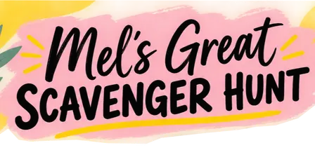 Mel's Great Scavenger Hunt