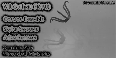 Will Guthrie (AU/FR) + Skylar Sansome, Adam Sussman, & Cosmos Ensemble