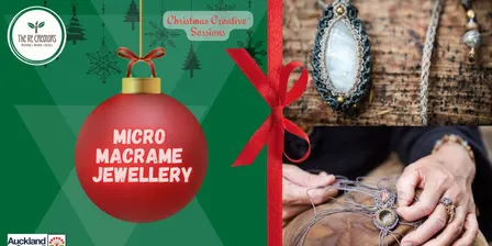 Christmas Series- Micro Macrame Jewellery, The ReCreators Green Space, Tuesday 1 Dec, 10am-1pm